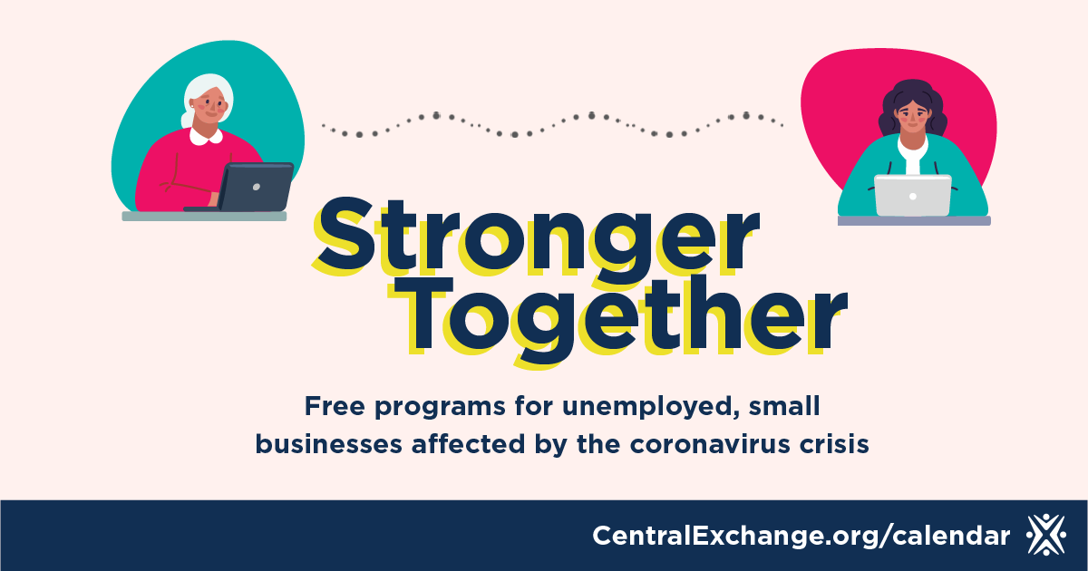 Central Exchange offers access to free webinars for unemployed workers, small businesses affected by coronavirus