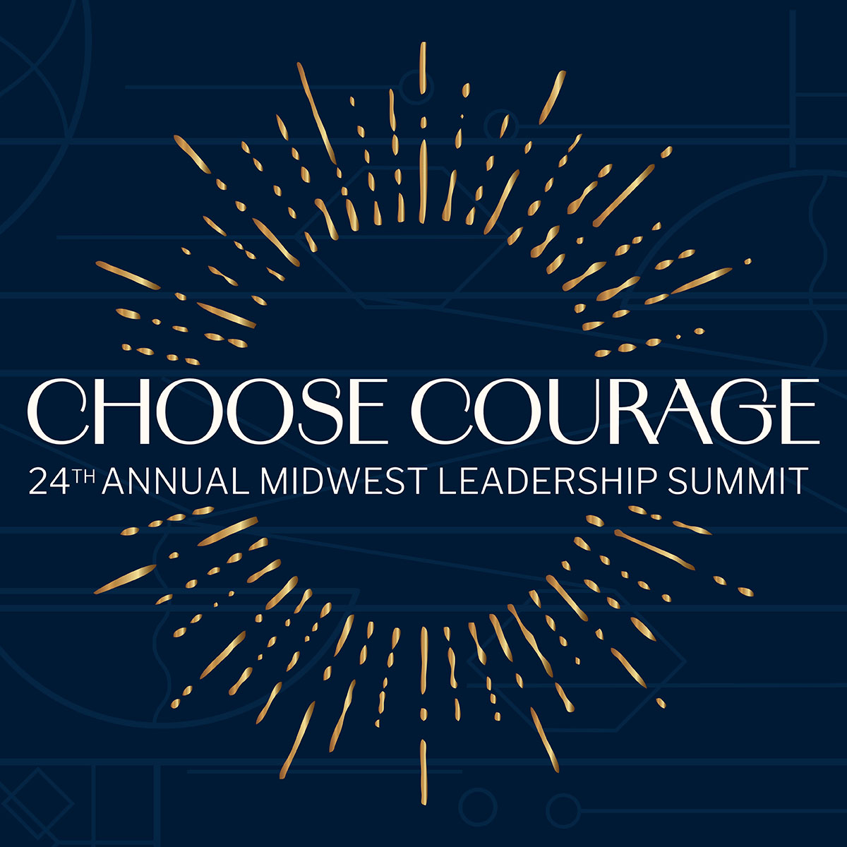 Choose Courage — 24th Annual Midwest Leadership Summit